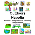English-Bosnian Outdoors/Napolju Children's Bilingual Picture Dictionary - Paperback