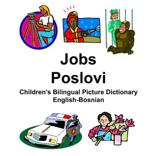 English-Bosnian Jobs/Poslovi Children's Bilingual Picture Dictionary - Paperback